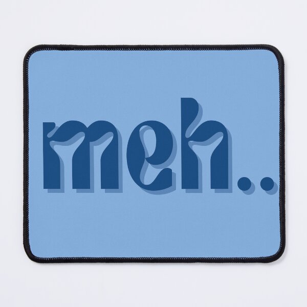 Item preview, Meh..... designed and sold by FuryHive.