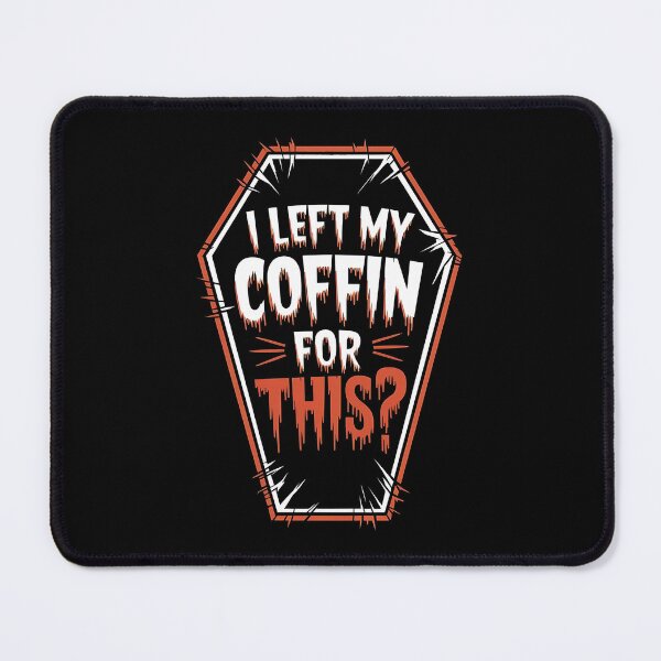 Item preview, I Left My Coffin For This?. This gift is perfect for fans of Halloween, dark humor, and gothic aesthetics. designed and sold by Zyziowsky.
