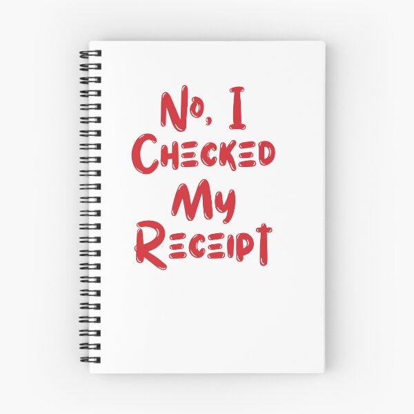 Item preview, No, I Checked My Receipt designed and sold by rawaart1.
