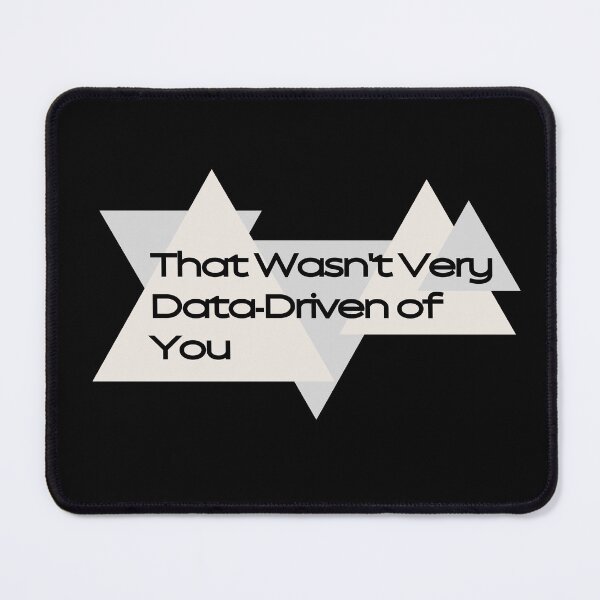 Item preview, That Wasn't Very Data-Driven of You designed and sold by nanka-art.