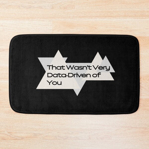 Item preview, That Wasn't Very Data-Driven of You designed and sold by nanka-art.