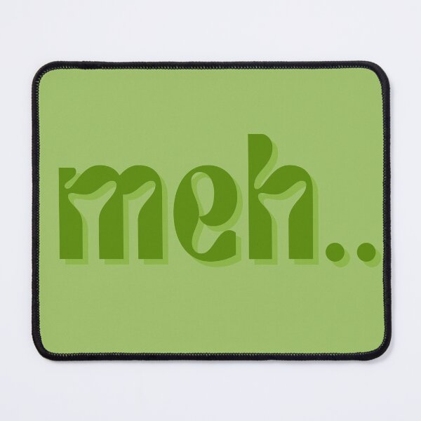 Item preview, Meh..... designed and sold by FuryHive.