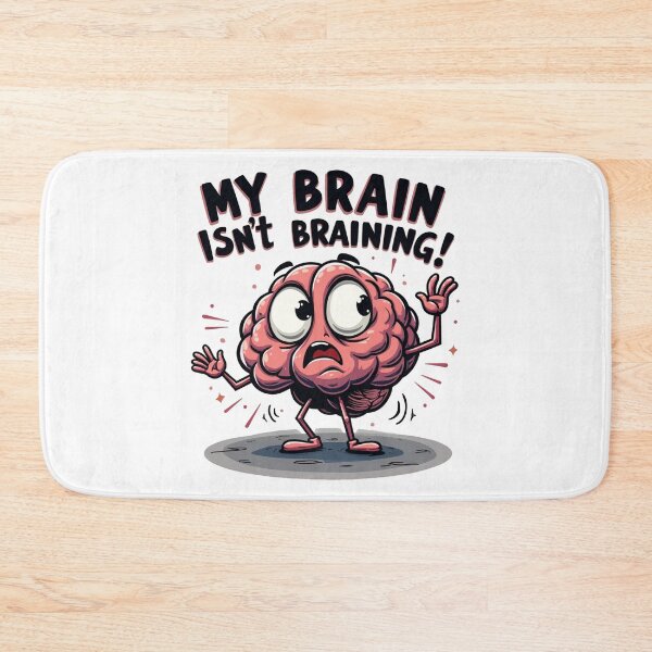 Item preview, My Brain Isn't Braining! Funny Comment Design designed and sold by FunnyFarmDesign.