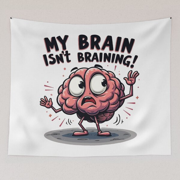 Item preview, My Brain Isn't Braining! Funny Comment Design designed and sold by FunnyFarmDesign.