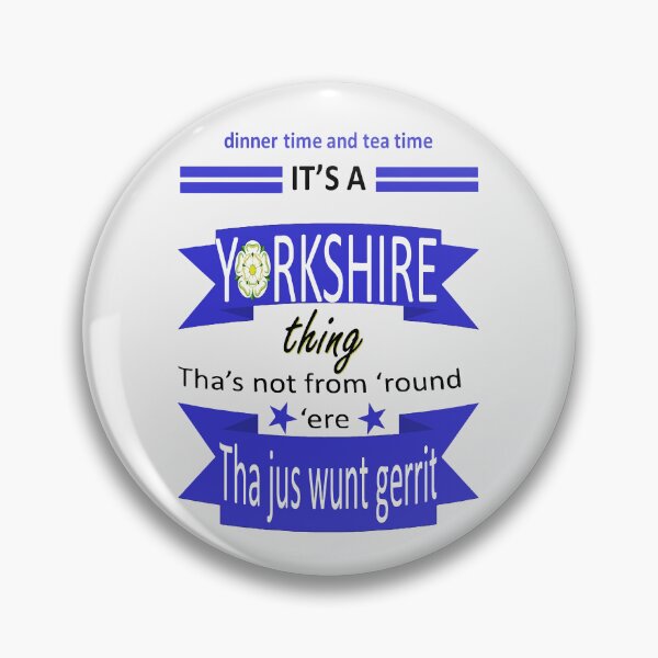 Item preview, Dinner Time And Tea Time Its A Yorkshire Thing Tyke Slang designed and sold by taiche.