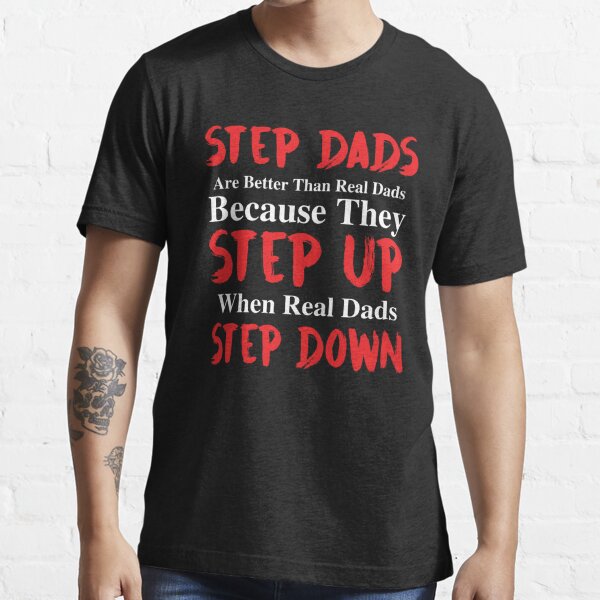 Amazing Tee For Fathers Day T Ideas For Step Dad T Shirt For Sale By Phungngocquynh