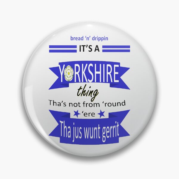 Item preview, Bread N Dripping Its A Yorkshire Thing Tyke Slang designed and sold by taiche.