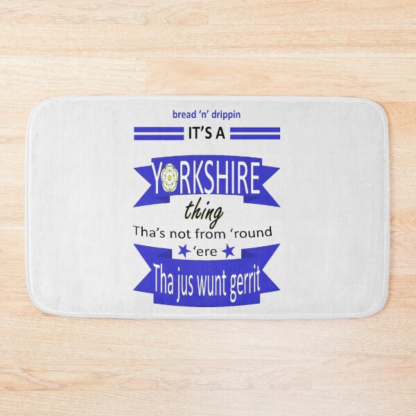 Item preview, Bread N Dripping Its A Yorkshire Thing Tyke Slang designed and sold by taiche.