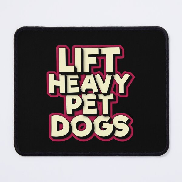 Item preview, Lift Heavy Pet Dogs designed and sold by FYS-Arte-Style.
