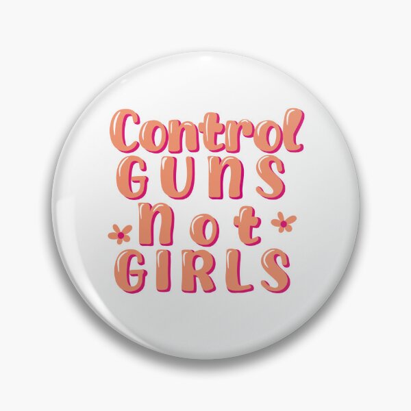 Item preview, Control Guns Not Girls designed and sold by BowditchDesigns.
