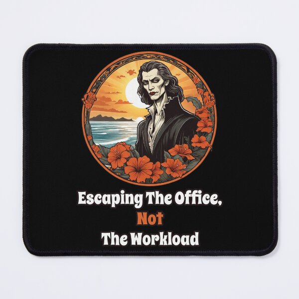 Item preview, Workaholic Vampire by The Beach - Escaping The Office, NOT The Workload designed and sold by Ridiculam Toga.