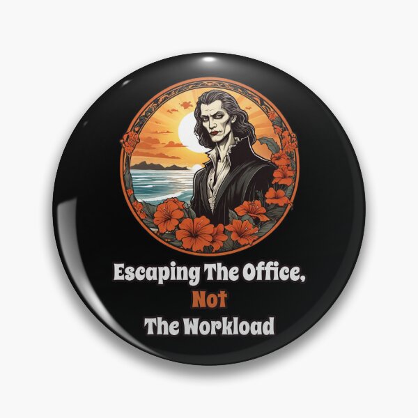 Item preview, Workaholic Vampire by The Beach - Escaping The Office, NOT The Workload designed and sold by Ridiculam Toga.