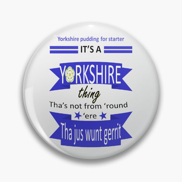 Item preview, Yorkshire Pudding For Starter Its A Yorkshire Thing Tyke Slang designed and sold by taiche.
