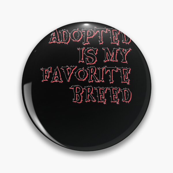 Item preview, adopted is my favorite breed designed and sold by EuropeanPrints.