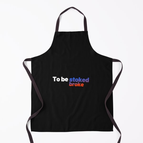 Item preview, To be stoked, To be broke designed and sold by Pixdot.