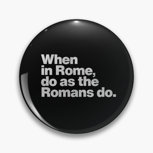 Item preview, When in Rome, do as the Romans do designed and sold by Pixdot.