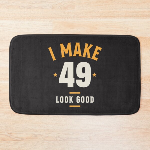 Item preview, I Make 49 Look Good - 49th Birthday designed and sold by cidolopez.