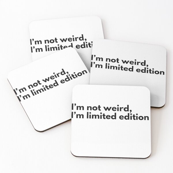 Item preview, I’m not weird, I’m limited edition designed and sold by Vateira.