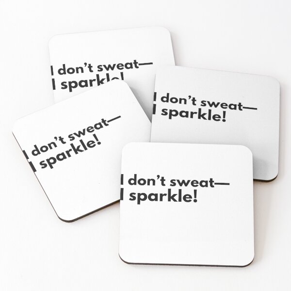 Item preview, I don’t sweat—I sparkle! designed and sold by Vateira.