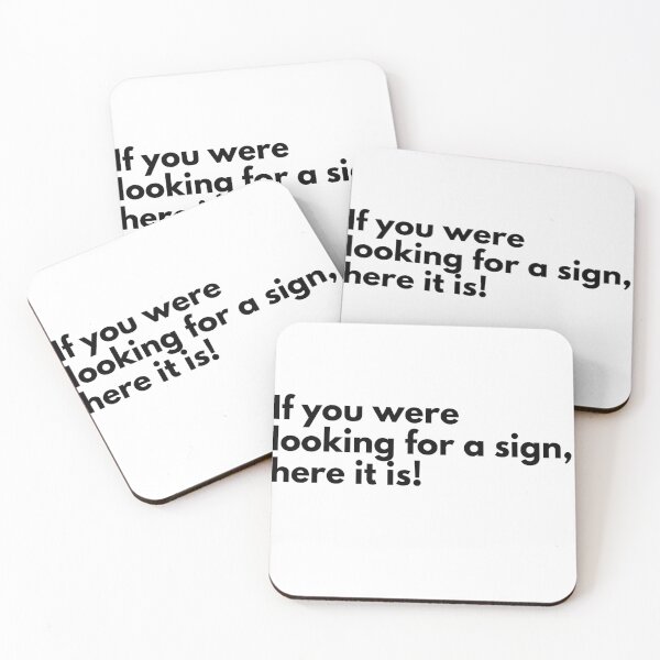 Item preview, If you were looking for a sign, here it is! designed and sold by Vateira.