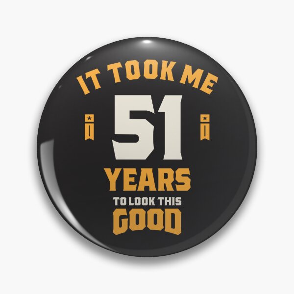 Item preview, It Took Me 51 Years To Look This Good - 51st Birthday designed and sold by cidolopez.
