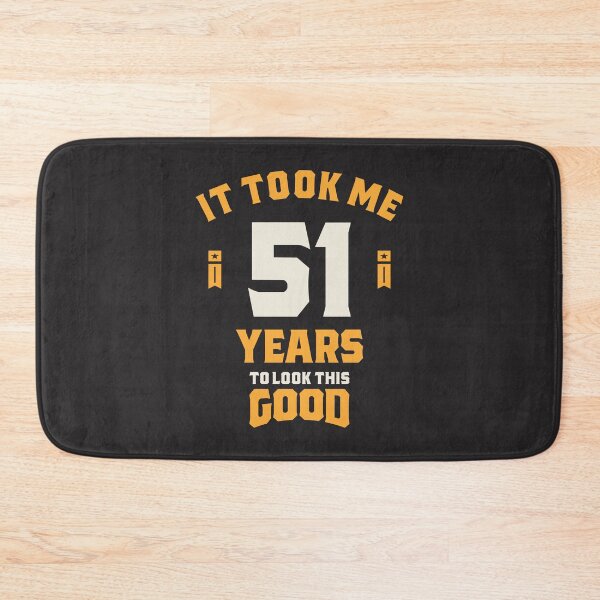 Item preview, It Took Me 51 Years To Look This Good - 51st Birthday designed and sold by cidolopez.