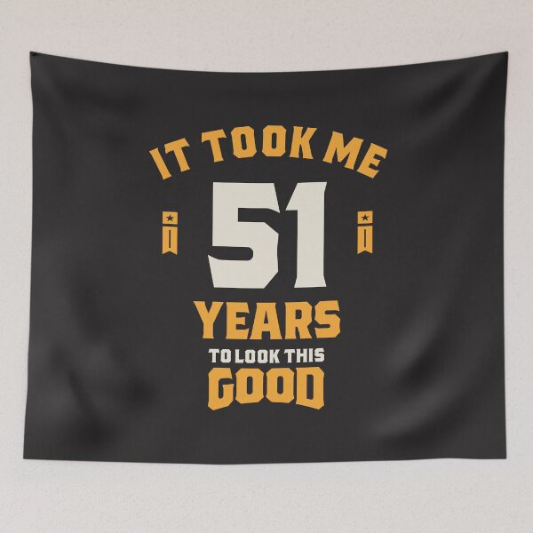 Item preview, It Took Me 51 Years To Look This Good - 51st Birthday designed and sold by cidolopez.