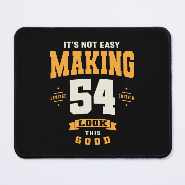 Item preview, It's Not Easy Making 54 Look This Good - 54th Birthday designed and sold by cidolopez.
