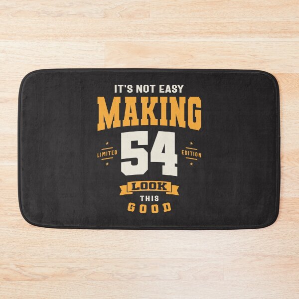 Item preview, It's Not Easy Making 54 Look This Good - 54th Birthday designed and sold by cidolopez.