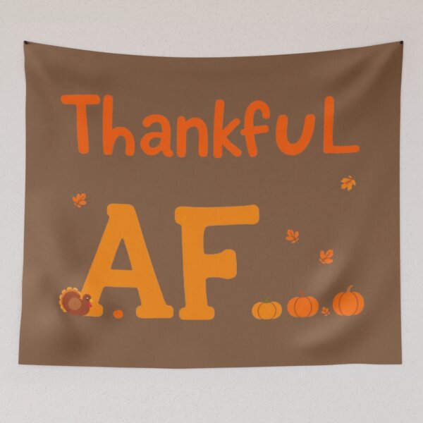 Item preview, Thankful AF - Bold Thanksgiving Humor designed and sold by LyssasMindArt.