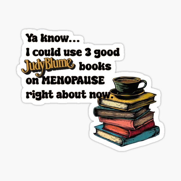 Item preview, I could use 3 Judy Blume books on Menopause right about now. designed and sold by handmade by christel.