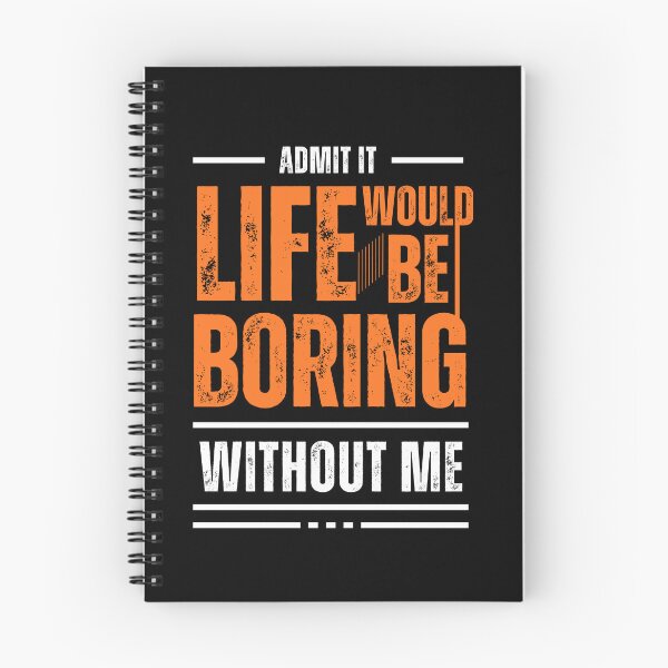 Item preview, Admit It Life Would Be Boring Without Me Funny Saying Retro  designed and sold by PROTONEDL.