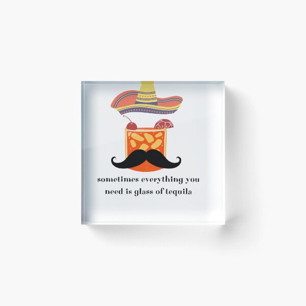 Item preview, somethimes everythink you need is glass of tequila  designed and sold by leylakidesign.