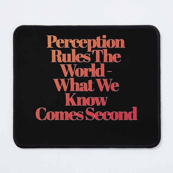 Item preview, Perception Rules The World - What We Know Comes Second - Inspirational designed and sold by signshirtz.
