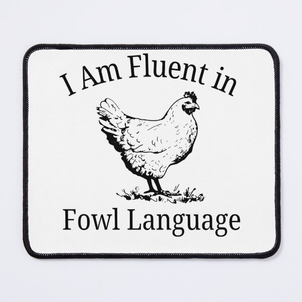 Item preview, I Am Fluent in Fowl Language designed and sold by khallidaart.