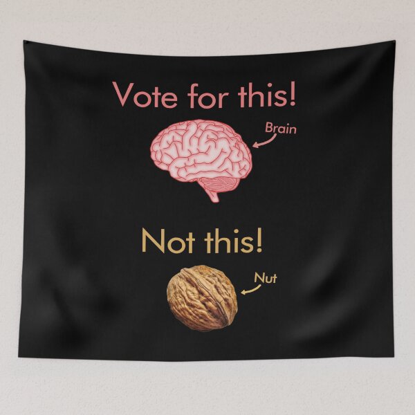 Item preview, Vote for a brain, not a nut! designed and sold by Luggnagg.