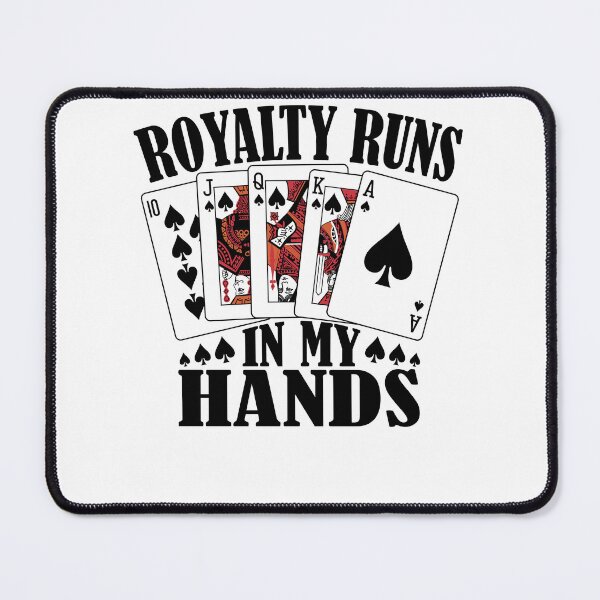 Item preview, Royalty Runs in My Hands Poker designed and sold by PrintCrafting.