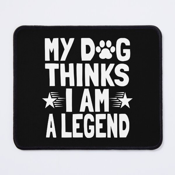 Item preview, My Dog Thinks I’m a Legend - Funny Dog Lover and dog owner quote. Perfect gift for dog moms and dog dads. designed and sold by Unitepeople.