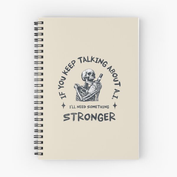 Item preview, If You Keep talking About A.I. I'll Need Something Stronger designed and sold by A.I. Took My Job!.