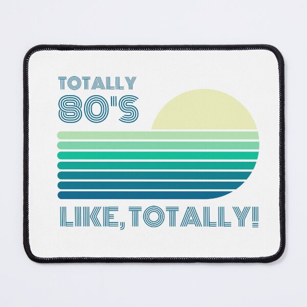 Item preview, Totally 80's. Like, totally ! designed and sold by FuryHive.