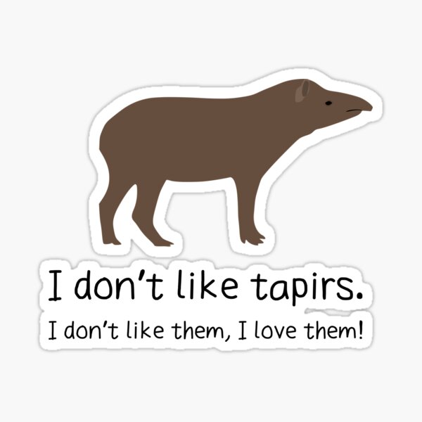 Vista previa del artículo con la obra «No me gustan los tapires (los amo)», diseñado y vendido por ThatIsSomething.