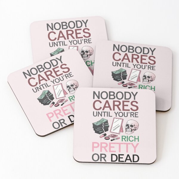 Item preview, Nobody Cares Until You’re Rich, Pretty, or Dead - Reality Check designed and sold by pixelated_echoes.