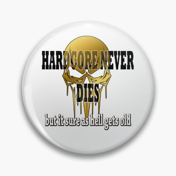 Item preview, Hardcore will never die, but it sure as hell gets old designed and sold by MoreBeauty.