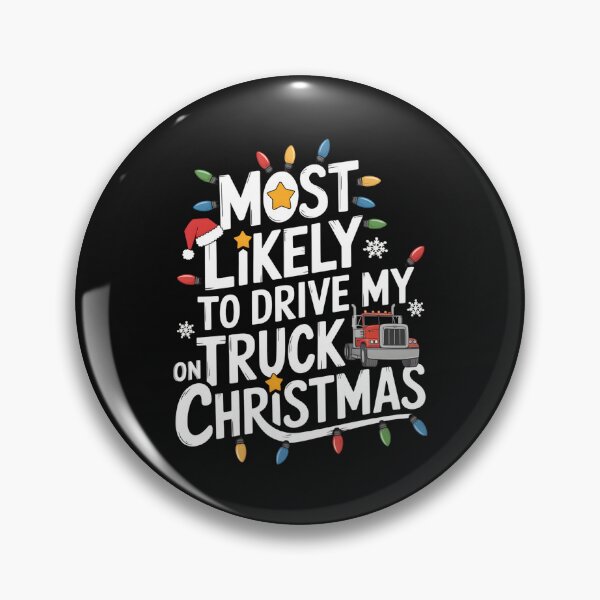 Item preview, Truck Driver Christmas Most Likely to Drive My Truck On Christmas Trucking Holiday designed and sold by clothesy7.