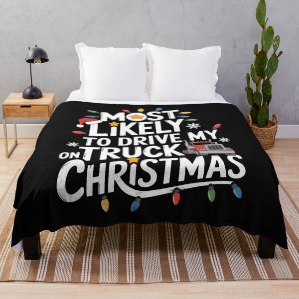 Item preview, Truck Driver Christmas Most Likely to Drive My Truck On Christmas Trucking Holiday designed and sold by clothesy7.