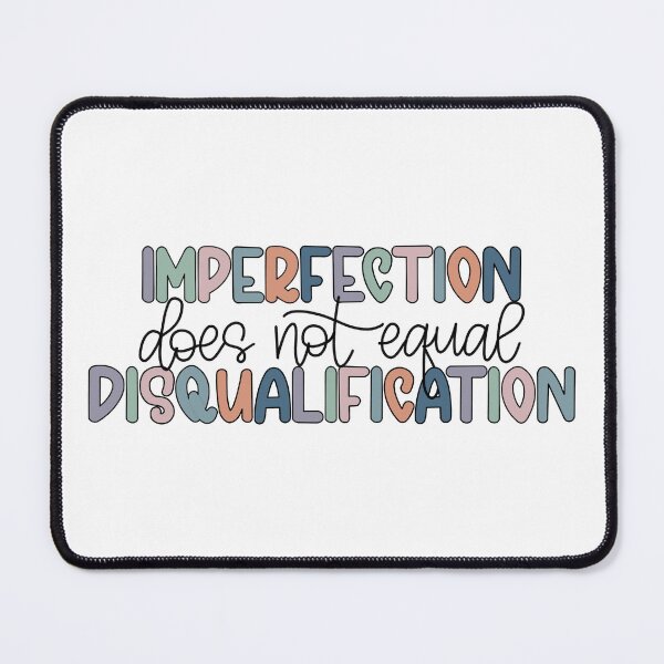 Item preview, Imperfection does not equal disqualification designed and sold by PurdyCDesigns1.
