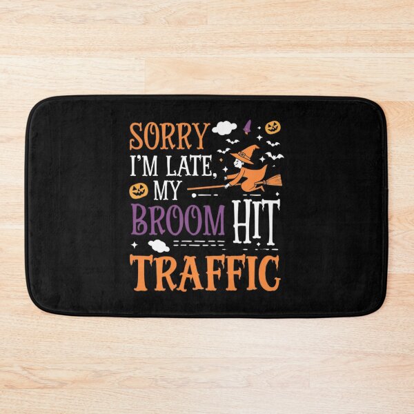 Item preview, Sorry I’m late, my broom hit traffic designed and sold by Diamaber.