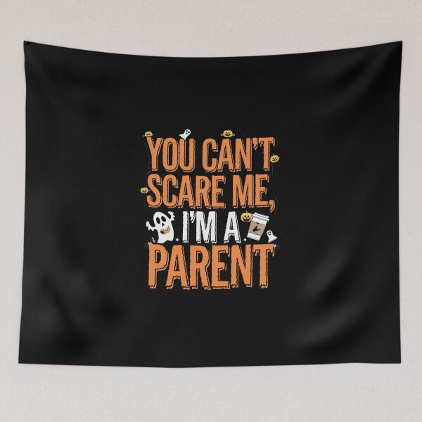 Item preview, You can’t scare me, I’m a parent designed and sold by Diamaber.