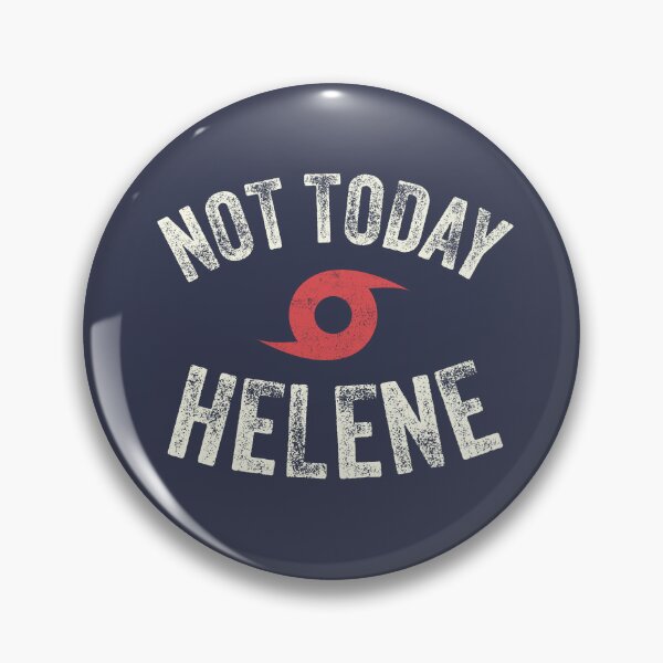 Item preview, Not Today Helene - Hurricane Helene designed and sold by kboban25.