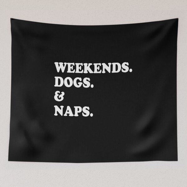 Item preview, Weekends Dogs and Naps Funny Dog Gift  designed and sold by Guarddogdrive.